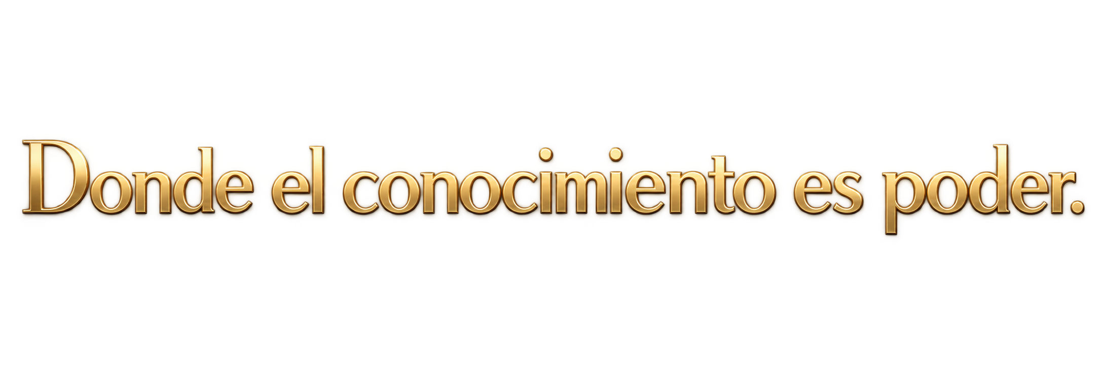 Donde el conocimiento es poder.